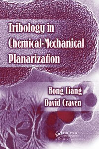 Tribology In Chemical-Mechanical Planarization - Hong Liang