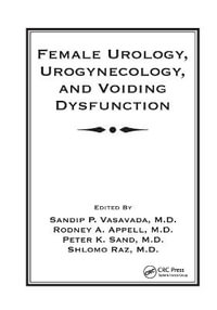 Female Urology, Urogynecology, and Voiding Dysfunction - Sandip P. Vasavada