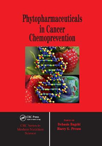 Phytopharmaceuticals in Cancer Chemoprevention : CRC Series in Modern Nutrition Science - Debasis Bagchi