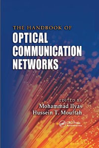 The Handbook of Optical Communication Networks : Electrical Engineering Handbook - Mohammad Ilyas