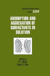 Adsorption and Aggregation of Surfactants in Solution - K.L. Mittal