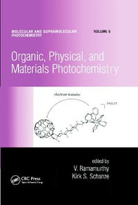 Organic, Physical, and Materials Photochemistry : Molecular and Supramolecular Photochemistry - V. Ramamurthy