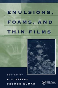 Emulsions, Foams, and Thin Films - K.L. Mittal