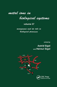 Metal Ions in Biological Systems : Volume 37: Manganese and Its Role in Biological Processes - Helmut Sigel