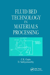 Fluid Bed Technology in Materials Processing - C. K. Gupta