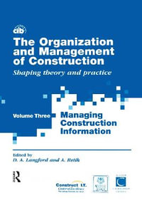 The Organization and Management of Construction : Managing construction information - David Langford