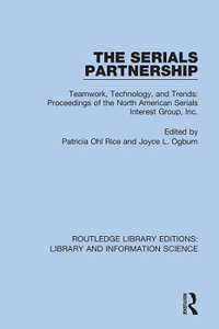 The Serials Partnership : Teamwork, Technology, and Trends : proceedings of the North American Serials Interest Group, Inc. - Patricia Ohl Rice