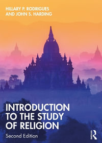 Introduction to the Study of Religion : 2nd Edition - Hillary P. Rodrigues