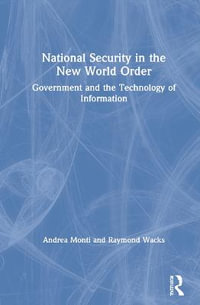 National Security in the New World Order : Government and the Technology of Information - Andrea Monti