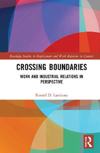 Crossing Boundaries : Work and Industrial Relations in Perspective - Russell D. Lansbury