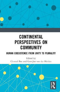 Continental Perspectives on Community : Human Coexistence from Unity to Plurality - Chantal Bax