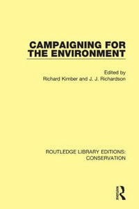 Campaigning for the Environment : Routledge Library Editions: Conservation - Jeremy Richardson