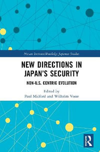 New Directions in Japan's Security : Non-U.S. Centric Evolution - Paul Midford