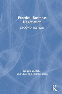 Practical Business Negotiation - William W. Baber