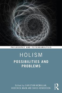 Holism : Possibilities and Problems - Christian McMillan