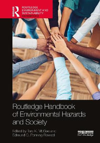 Routledge Handbook of Environmental Hazards and Society : Routledge Environment and Sustainability Handbooks - Tara K. McGee