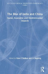 The Rise of India and China : Social, Economic and Environmental Impacts - Kala S Sridhar