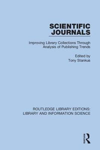 Scientific Journals : Improving Library Collections Through Analysis of Publishing Trends - Tony Stankus