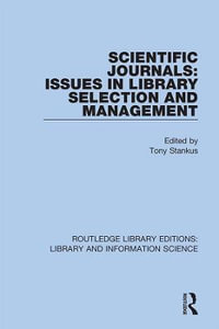 Scientific Journals : Issues in Library Selection and Management - Tony Stankus