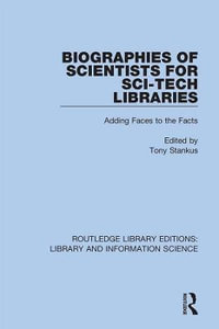 Biographies of Scientists for Sci-Tech Libraries : Adding Faces to the Facts - Tony Stankus