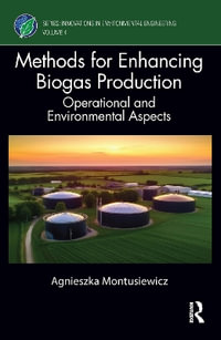 Methods for Enhancing Biogas Production : Innovations in Environmental Engineering - Agnieszka Montusiewicz