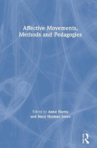 Affective Movements, Methods and Pedagogies - Anne Harris