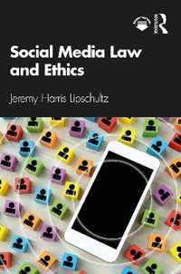 Social Media Law and Ethics - Jeremy Harris Lipschultz