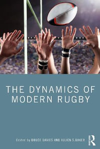 The Dynamics of Modern Rugby - Bruce Davies