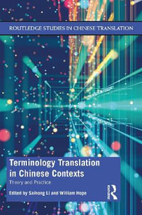 Terminology Translation in Chinese Contexts : Theory and Practice - Saihong Li
