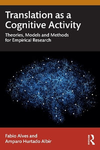 Translation as a Cognitive Activity : Theories, Models and Methods for Empirical Research - Fabio Alves