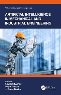 Artificial Intelligence in Mechanical and Industrial Engineering : Artificial Intelligence AI in Engineering - Kaushik Kumar