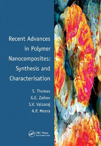 Recent Advances in Polymer Nanocomposites : Synthesis and Characterisation - Sabu Thomas