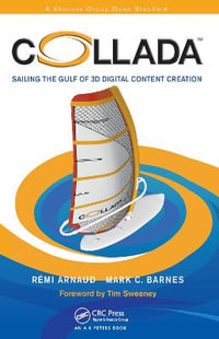 COLLADA : Sailing the Gulf of 3D Digital Content Creation - Remi Arnaud