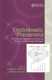 Electrokinetic Phenomena : Principles and Applications in Analytical Chemistry and Microchip Technology - Anurag Rathore