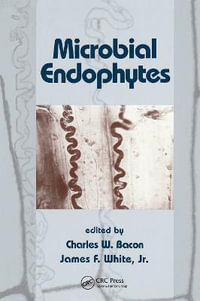 Microbial Endophytes - Charles W. Bacon