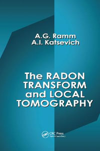 The Radon Transform and Local Tomography - Alexander G. Ramm