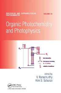 Organic Photochemistry and Photophysics : Molecular and Supramolecular Photochemistry - V. Ramamurthy