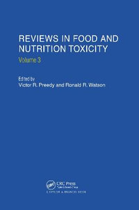 Reviews in Food and Nutrition Toxicity, Volume 3 : Reviews in Food and Nutrition Toxicity - Victor R. Preedy