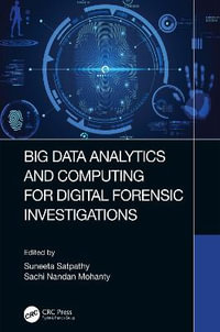 Big Data Analytics and Computing for Digital Forensic Investigations - Suneeta Satpathy