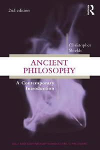 Ancient Philosophy : A Contemporary Introduction - Christopher Shields