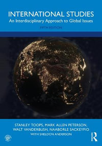 International Studies : An Interdisciplinary Approach to Global Issues - Stanley Toops