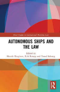 Autonomous Ships and the Law : IMLI Studies in International Maritime Law - Henrik Ringbom