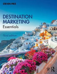 Destination Marketing : 3rd Edition - Essentials - Steven Pike