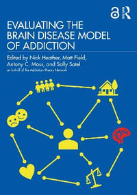 Evaluating the Brain Disease Model of Addiction - Nick Heather