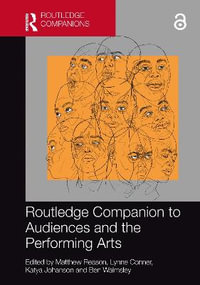 Routledge Companion to Audiences and the Performing Arts : Audience Research - Matthew Reason