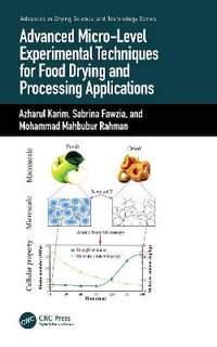 Advanced Micro-Level Experimental Techniques for Food Drying and Processing Applications : Advances in Drying Science and Technology - Azharul Karim