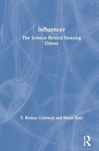 Influencer : The Science Behind Swaying Others - T. Bettina Cornwell