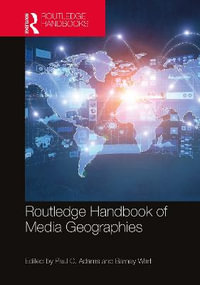 Routledge Handbook of Media Geographies - Paul C Adams