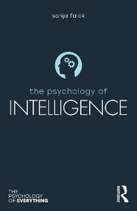 The Psychology of Intelligence : The Psychology of Everything - Sonja Falck