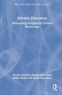 Science Education : Developing Pedagogical Content Knowledge - Shamin Padalkar